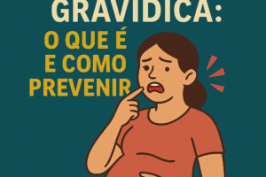 Gengivite Gravídica: O que é e como prevenir