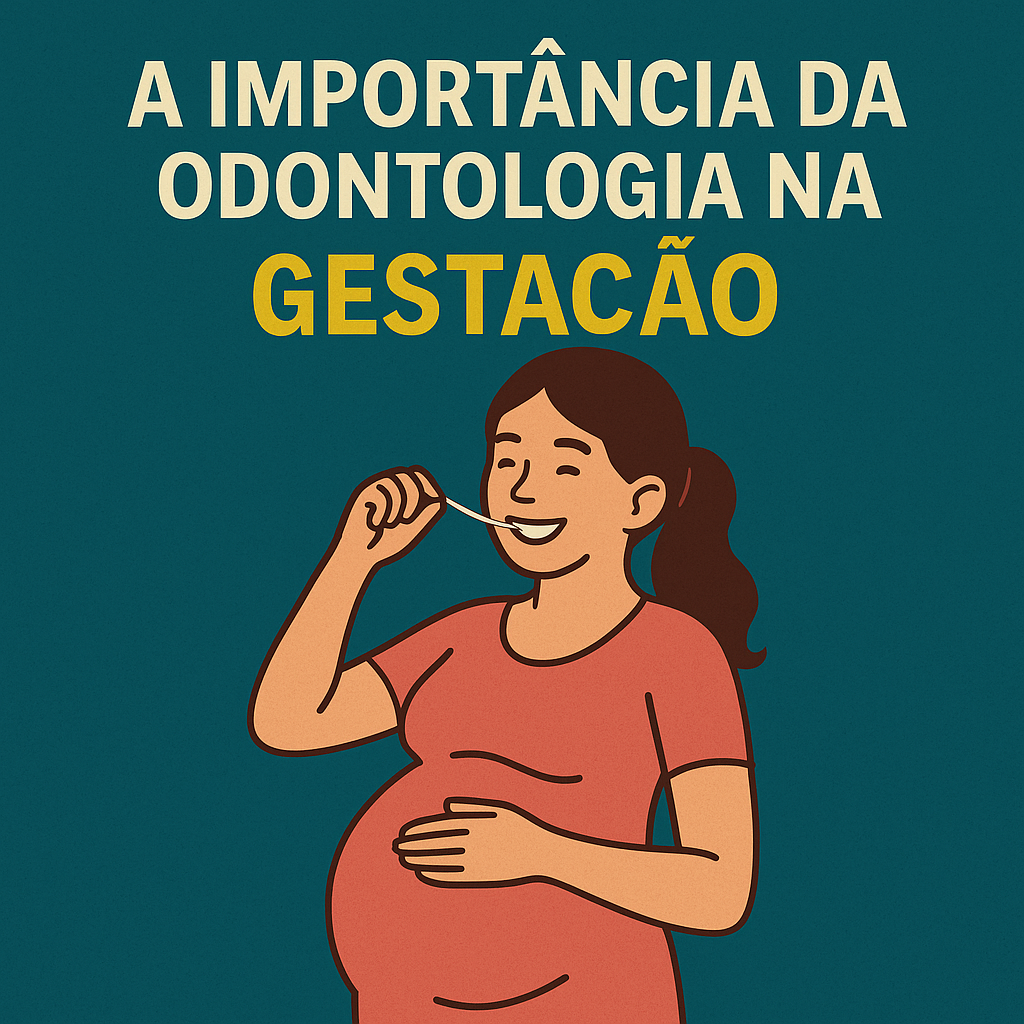 A importância da Odontologia na Gestação