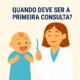 O primeiro dentista do bebê: quando deve ser a primeira consulta?